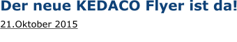 Der neue KEDACO Flyer ist da! 21.Oktober 2015